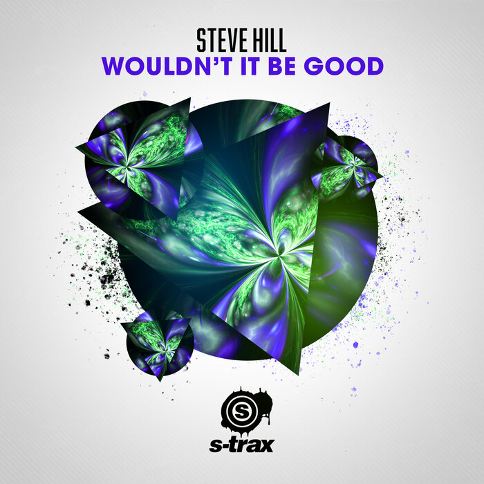 STEVE HILL - Wouldn't It Be Good