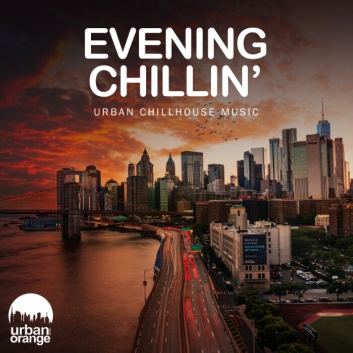 Various - Evening Chillin': Urban Chillhouse Music