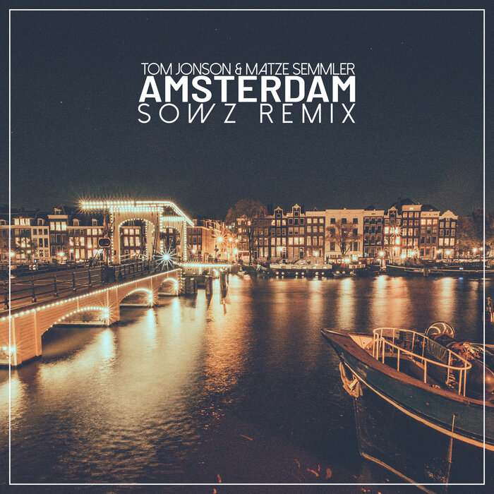 Tom Jonson/Matze Semmler - Amsterdam (SOWZ Remix)