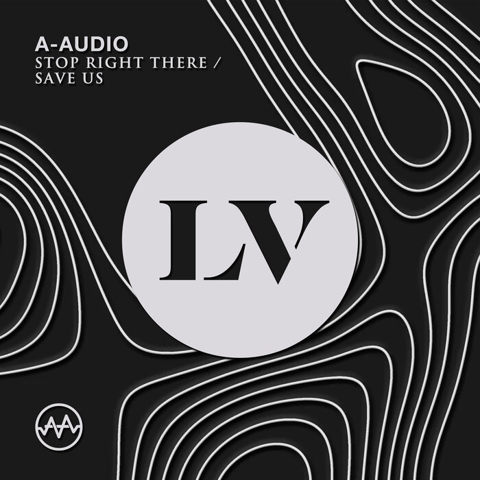 A-Audio - Stop Right There/Save Us