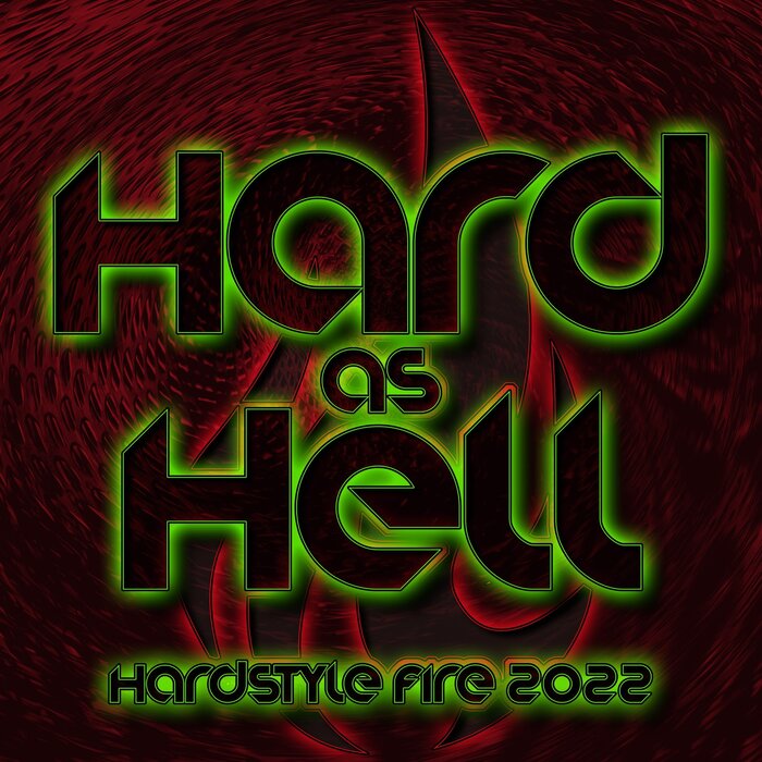 VA -	HARD AS HELL: HARDSTYLE FIRE 2022 (MOR31075)