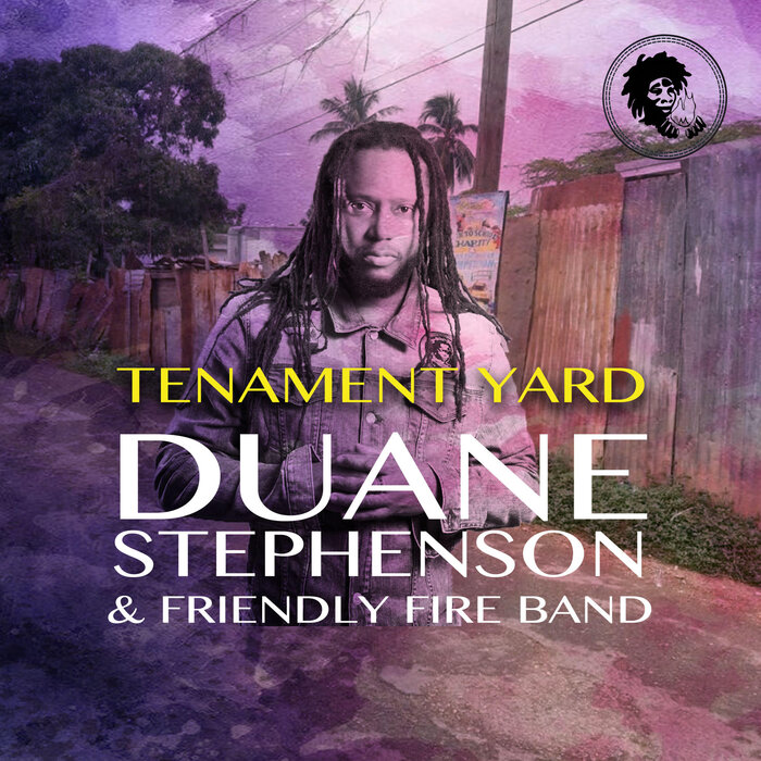 DUANE STEPHENSON/FRIENDLY FIRE BAND - Tenament Yard