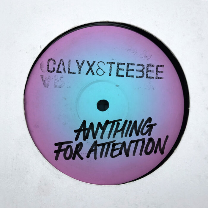 Calyx/TeeBee - Anything For Attention