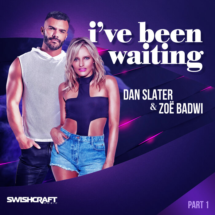 DAN SLATER/ZOE BADWI - I've Been Waiting (Remix EP 1)