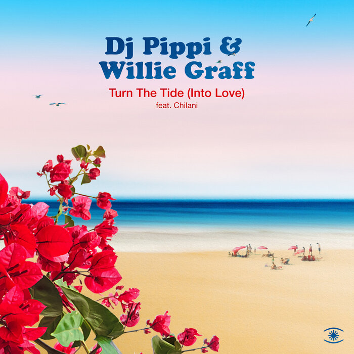 DJ Pippi/Willie Graff/Chilani - Turn The Tide (Into Love)