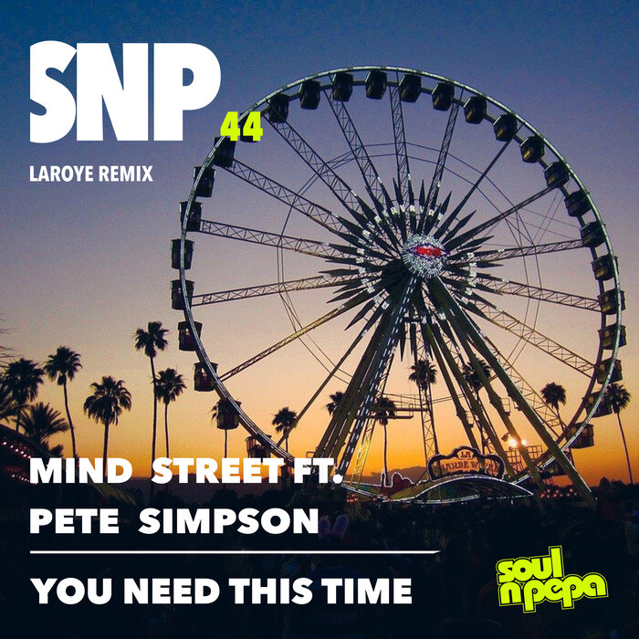 Mind Street/Pete Simpson - You Need This Time (Laroye Remix)