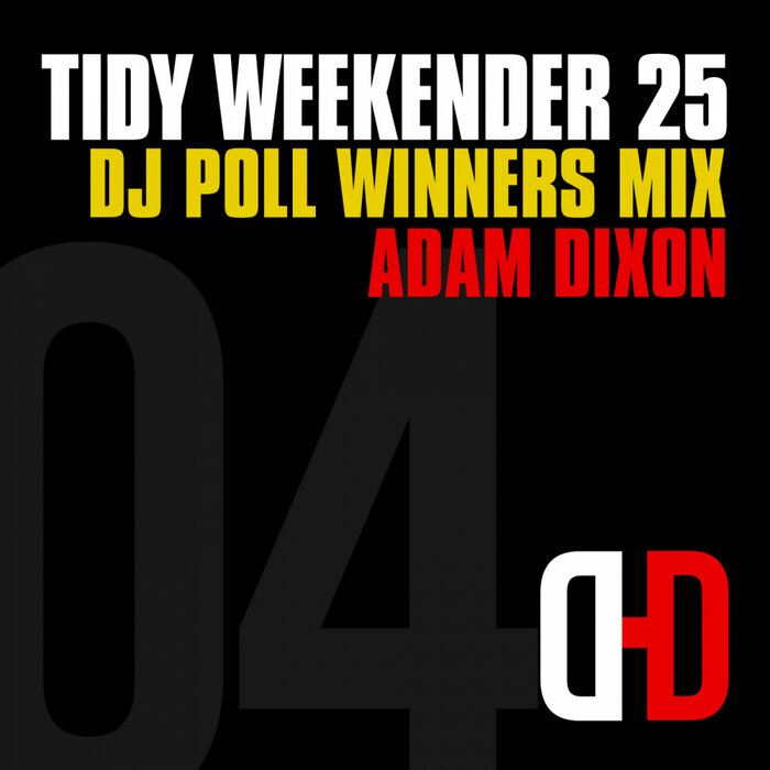 Various - Tidy Weekender 25: DJ Poll Winners Mix 04 - Adam Dixon