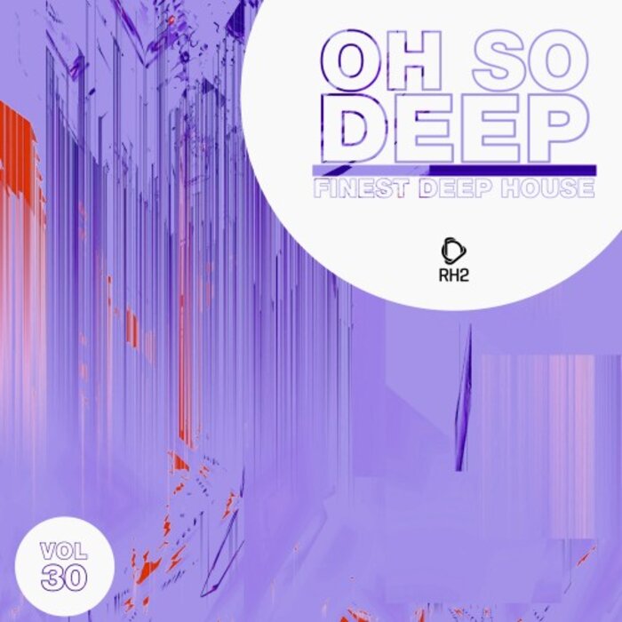 Various - Oh So Deep: Finest Deep House Vol 30