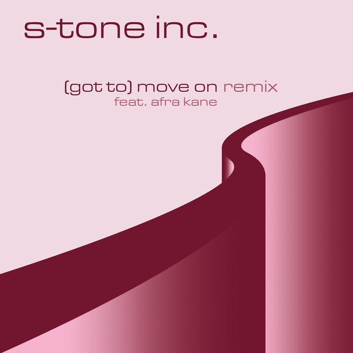 S-TONE INC FEAT AFRA KANE - (Got To) Move On Remix