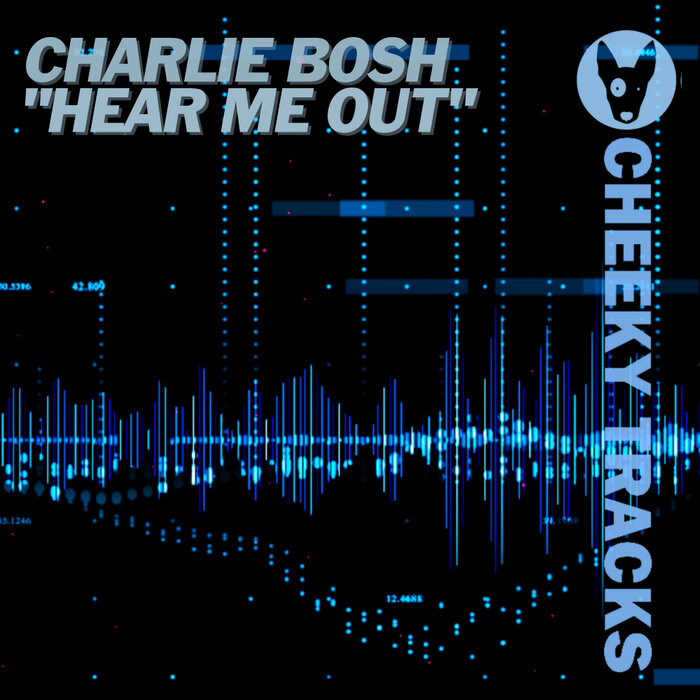 Charlie Bosh - Hear Me Out