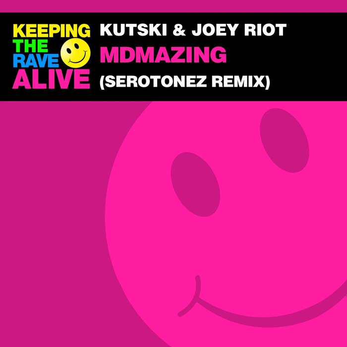 Kutski/Joey Riot - MDMAzing (Serotonez Remix)