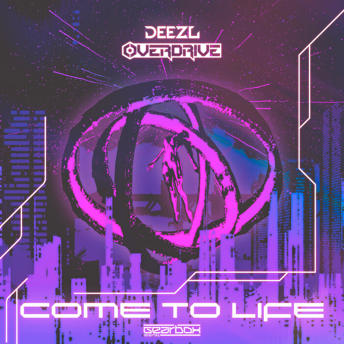 Deezl/Overdrive - COME TO LIFE