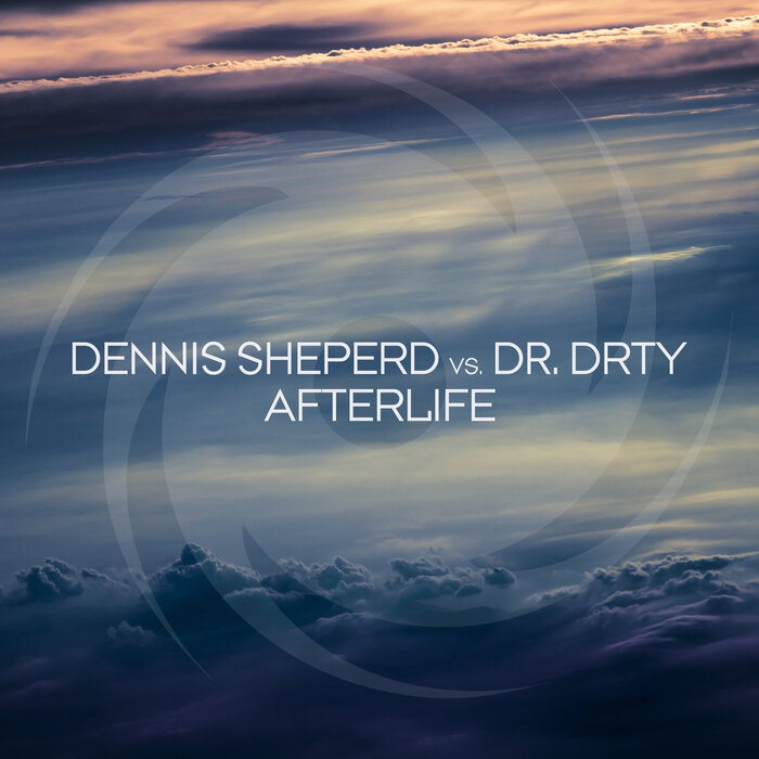 Dennis Sheperd/DR. DRTY - Afterlife (Extended Mix)
