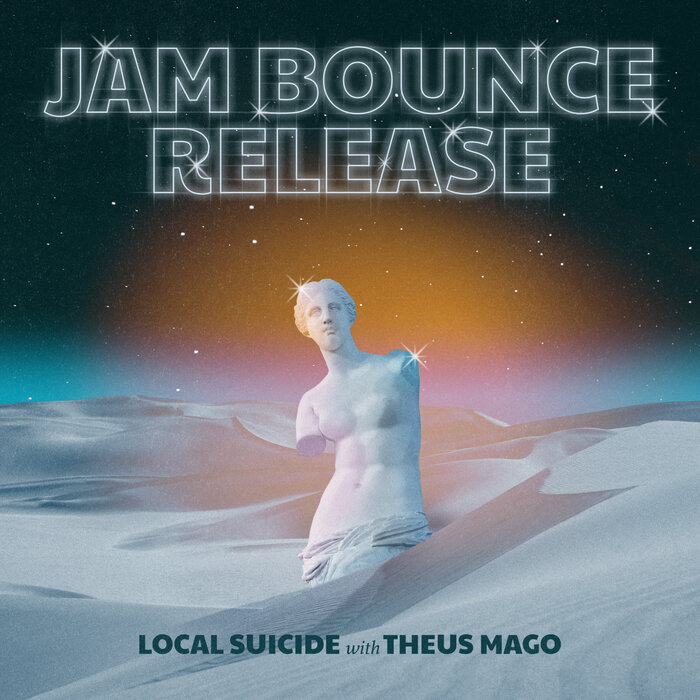 LOCAL SUICIDE FEAT THEUS MAGO - Jam Bounce Release