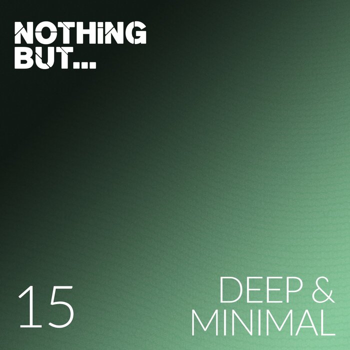 Various - Nothing But... Deep & Minimal, Vol 15
