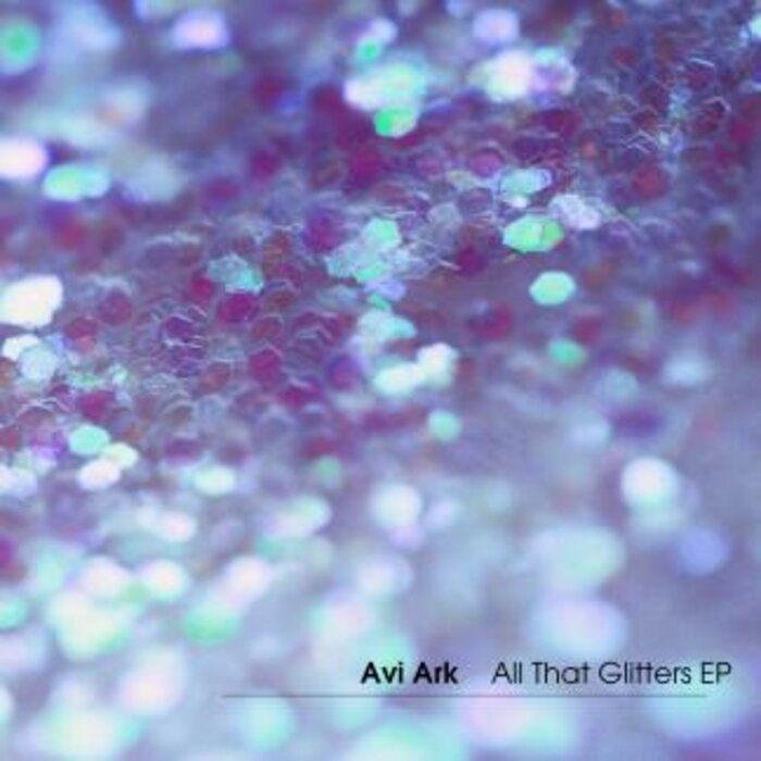 Avi Ark - All That Glitters EP (Album Mix)
