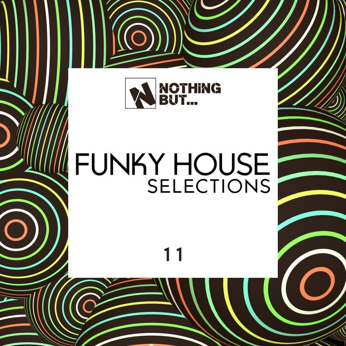 Various - Nothing But... Funky House Selections, Vol 11