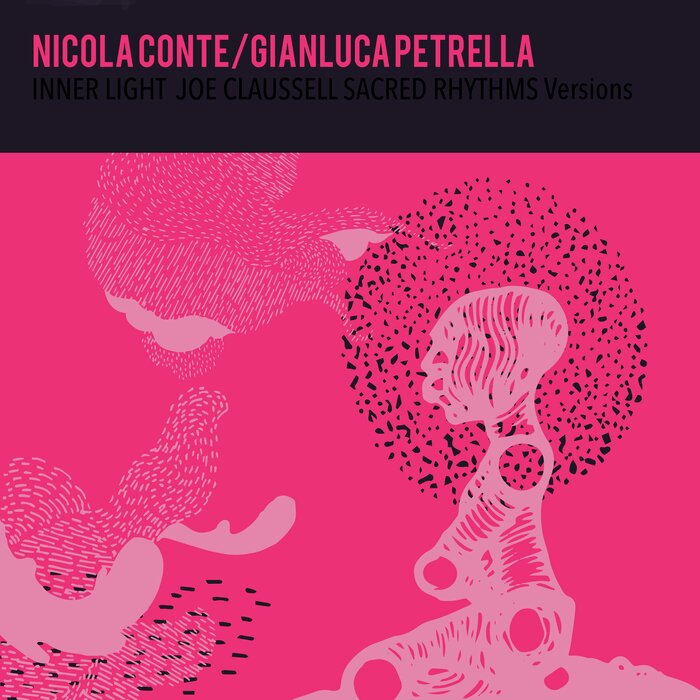 NICOLA CONTE/GIANLUCA PETRELLA FEAT RAASHAN AHMAD - Inner Light (Joe Claussell Sacred Rhythms Versions)