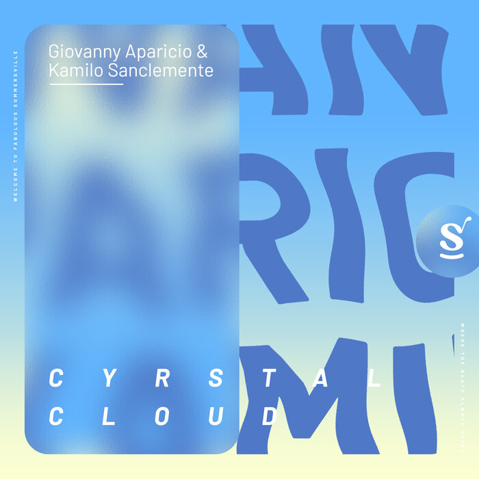 Giovanny Aparicio/Kamilo Sanclemente - Crystal Cloud