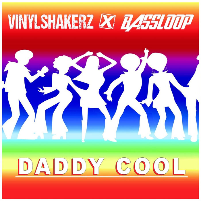 Daddy Cool By Vinylshakerz/Bassloop On MP3, WAV, FLAC, AIFF & ALAC.