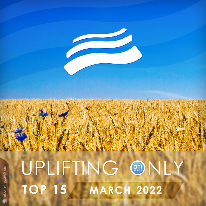 Various - Uplifting Only Top 15: March 2022 (Ukraine Special) (Extended Mixes)