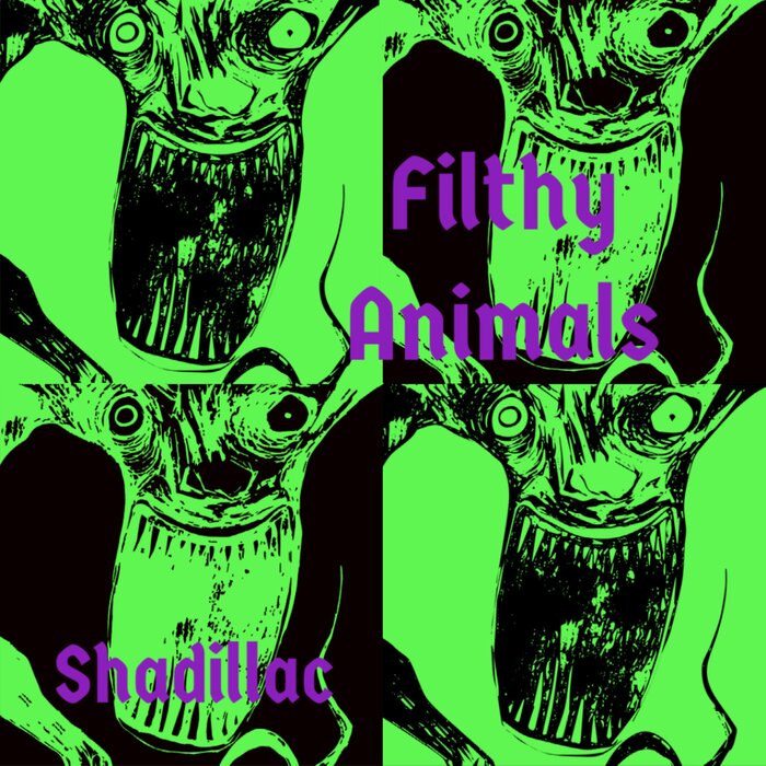 Shadillac - Filthy Animals