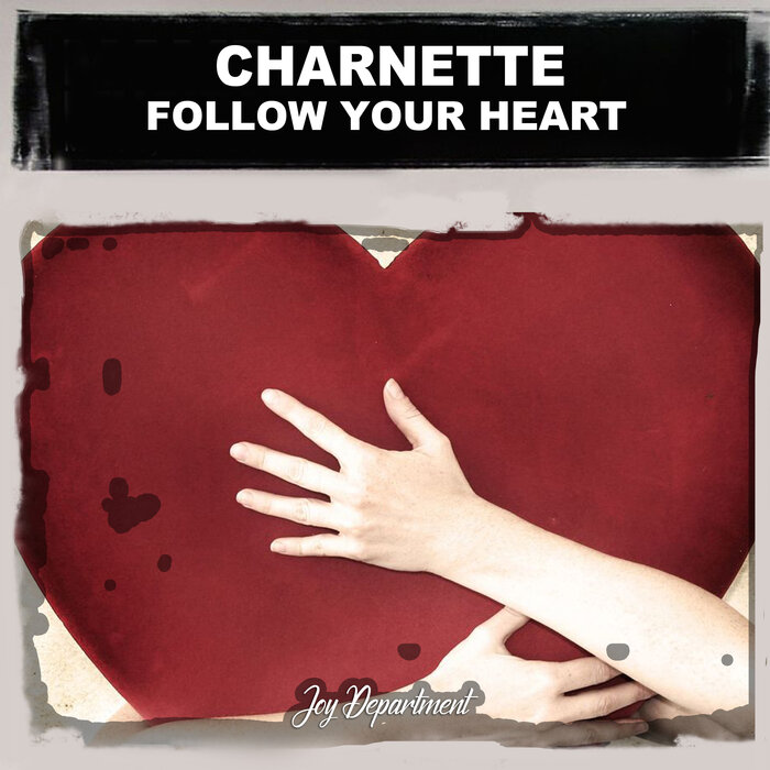 Charnette - Follow Your Heart (Nu Ground Foundation Mixes)