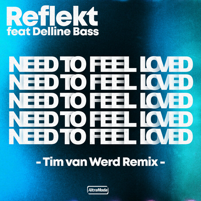 Reflekt/Tim van Werd feat Delline Bass - Need To Feel Loved