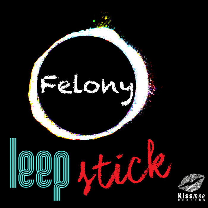 Leepstick - Felony