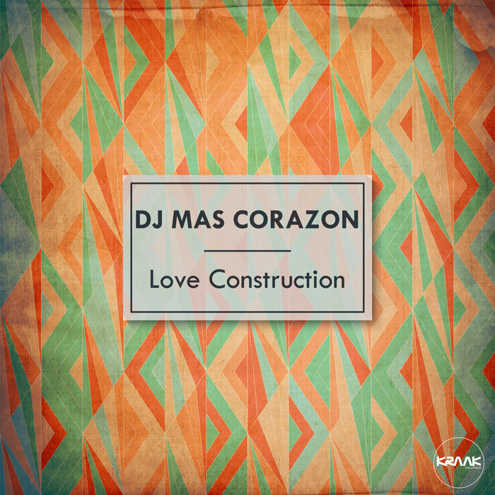 DJ Mas Corazon - Love Construction