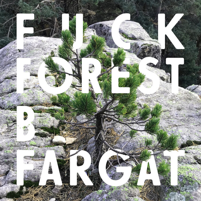 B Fargat - Fuck Forest