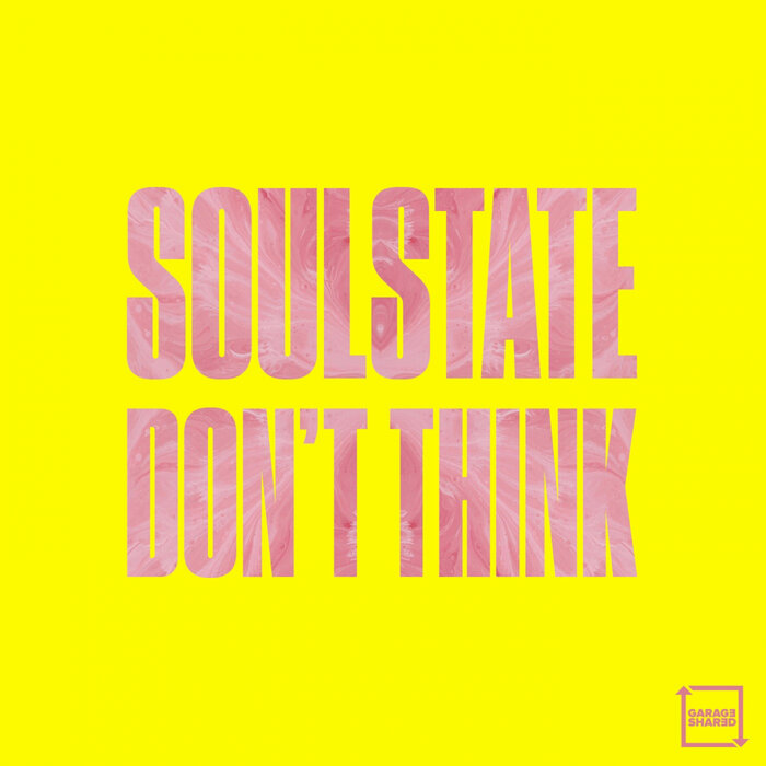 SOULSTATE - Don't Think