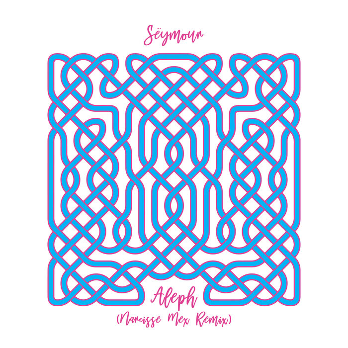 Sydney S?ymour/Narcisse (Mex) - Aleph (Narcisse (Mex) Remix)