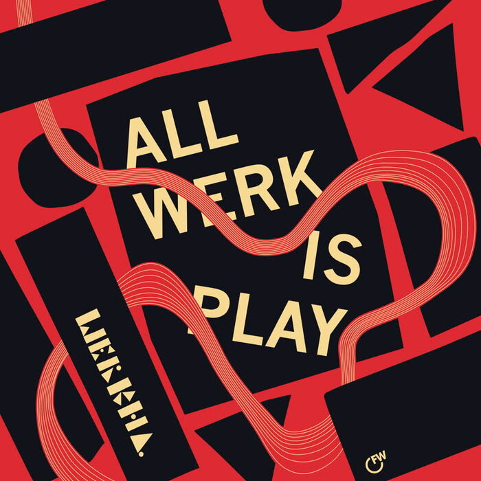 Werkha - All Werk Is Play