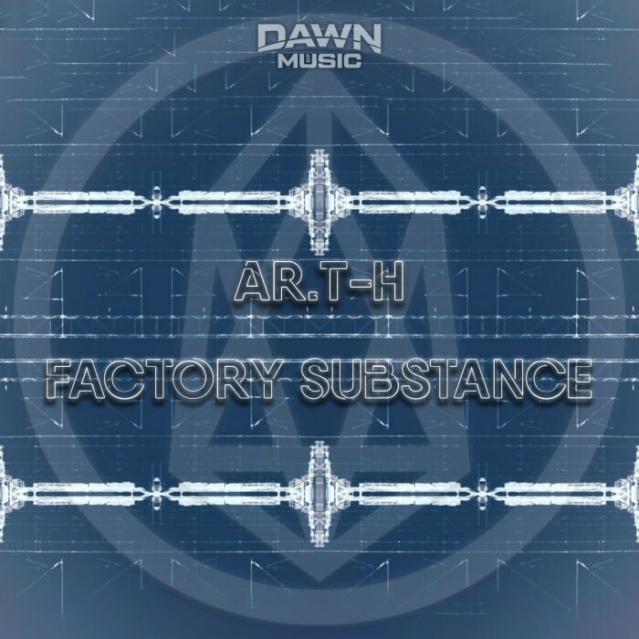 Ar.T-H - Factory Substance EP [DOM199]