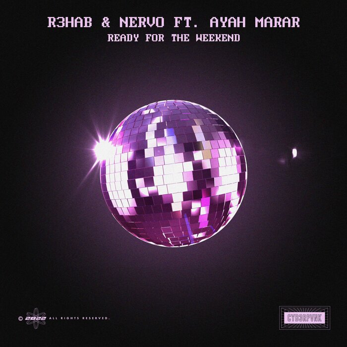 R3HAB/NERVO feat Ayah Marar - Ready For The Weekend