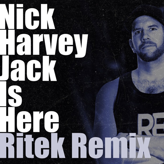 Nick Harvey - Jack Is Here (Ritek Remix)
