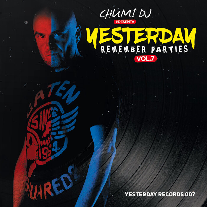 [YESTERDAY007] Chumi DJ - Yesterday Remember Parties Vol.7 (Ya a la Venta // Out Now) CS5538790-02A-BIG