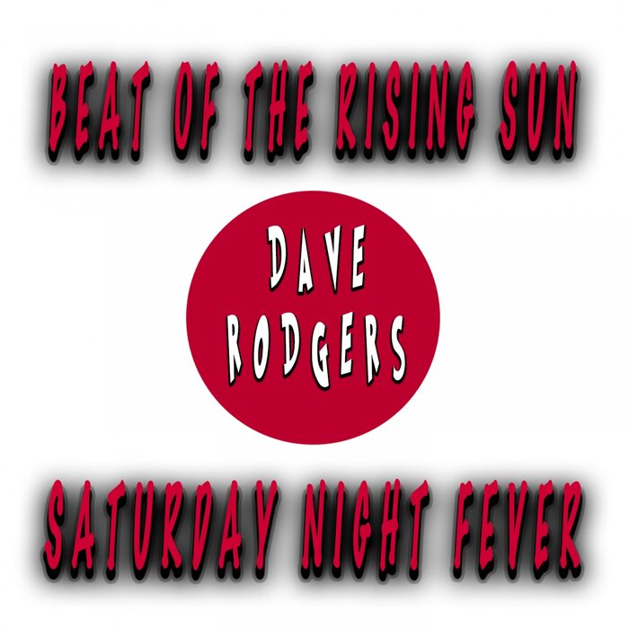 DAVE RODGERS - Beat Of The Rising Sun