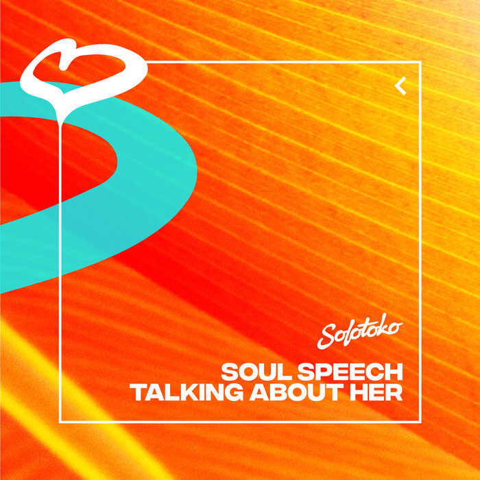 SOUL SPEECH - Talking About Her (Extended Mix)