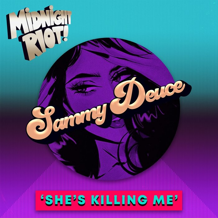 Sammy Deuce - She's Killing Me
