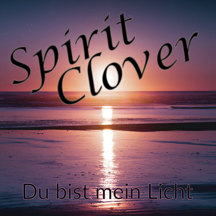 Spirit Clover - Du Bist Mein Licht