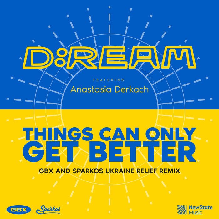 D:Ream feat Anastasia Derkach - Things Can Only Get Better (GBX & Sparkos Ukraine Relief Remix)