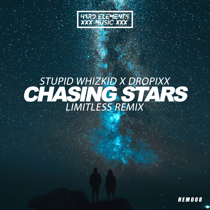 Stupid Whizkid/DROPiXX - Chasing Stars (Limitless Remix)