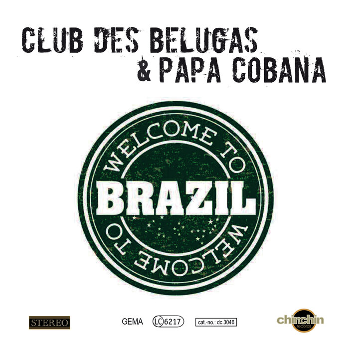 Club des Belugas/Papa Cobana - Welcome To Brazil