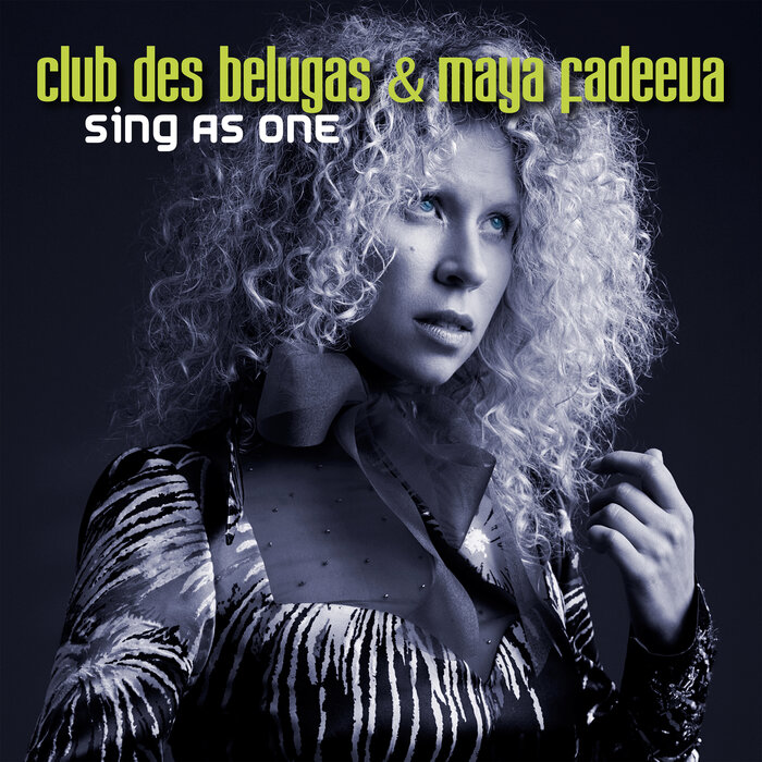 Club des Belugas/Maya Fadeeva - Sing As One
