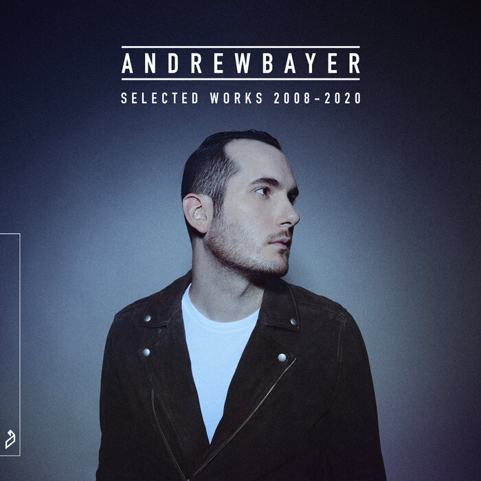 ANDREW BAYER/VARIOUS - Andrew Bayer: Selected Works (2008 - 2020)