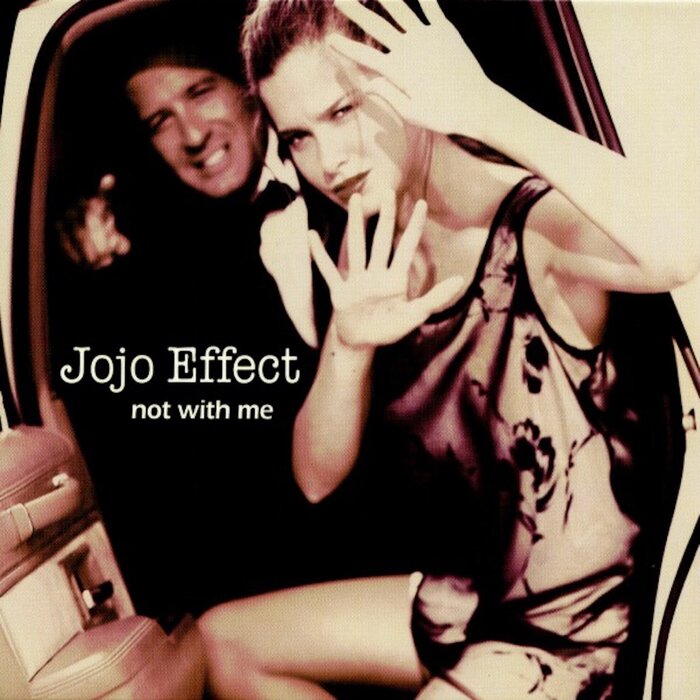 Jojo Effect - Not With Me