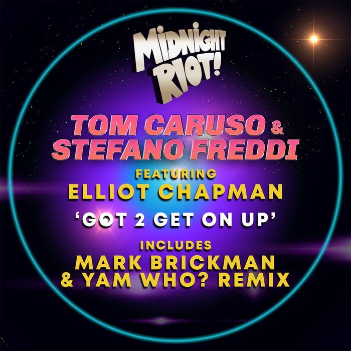 TOM CARUSO/STEFANO FREDDI FEAT ELLIOT CHAPMAN - Got 2 Get On Up (DJ Mark Brickman & Yam Who? Remixes)