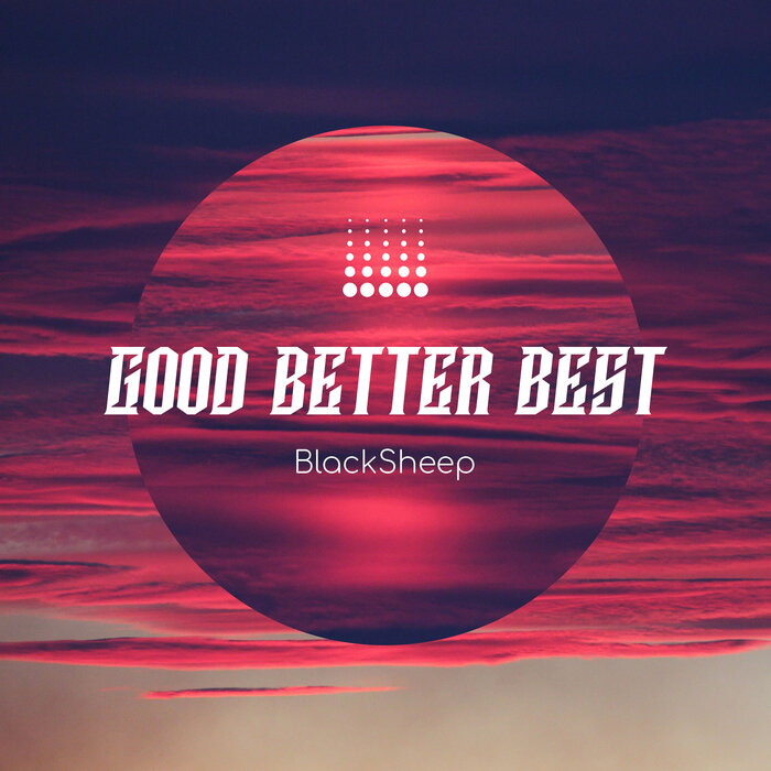 BlackSheep - Good Better Best